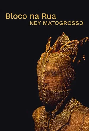 Постер: Ney Matogrosso - Bloco na Rua