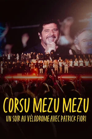 Постер: Corsu Mezu Mezu - Un soir au Vélodrome avec Patrick Fiori