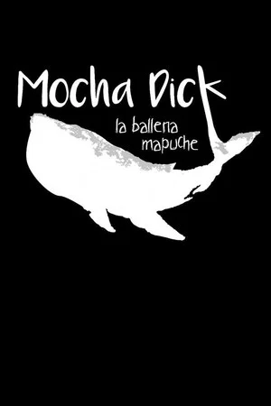 Постер: Mocha Dick: La ballena mapuche