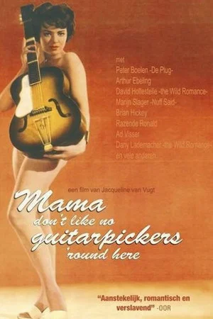 Постер: Mama Don't Like No Guitarpickers 'Round Here