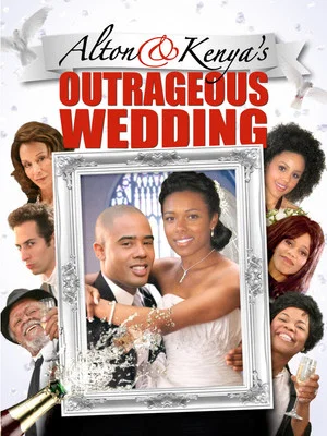 Постер: Alton & Kenya's Outrageous Wedding