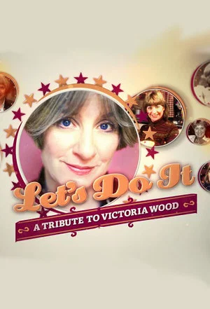 Постер: Let's Do It: A Tribute to Victoria Wood