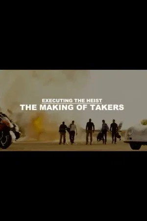 Постер: Executing the Heist: The Making of 'Takers'
