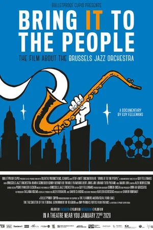 Постер: Bring It to the People - the film about the Brussels Jazz Orchestra