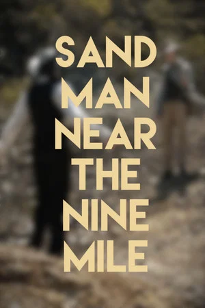 Постер: Sand Man: Near The Nine Mile
