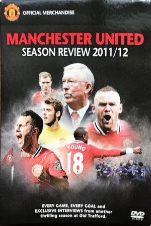 Постер: Manchester United Season Review 2011-2012