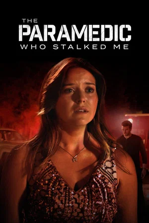 Постер: The Paramedic Who Stalked Me