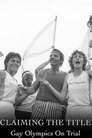 Постер: Claiming the Title: Gay Olympics on Trial