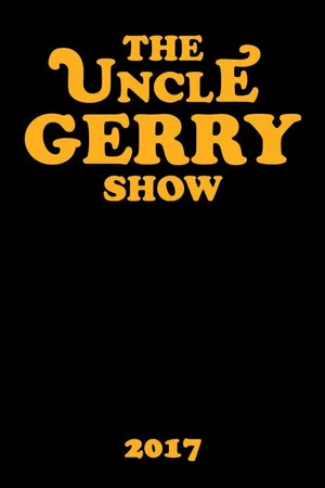Постер: The Uncle Gerry Show