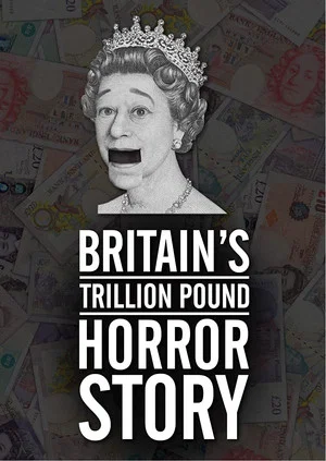 Постер: Britain's Trillion Pound Horror Story