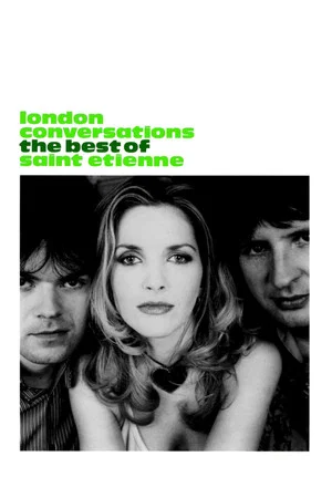Постер: London Conversations: The Best of Saint Etienne