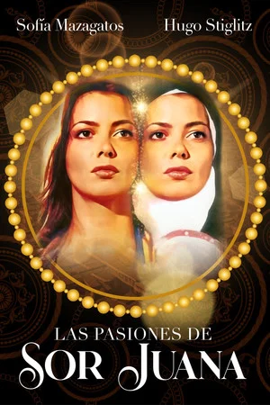 Постер: Las pasiones de sor Juana