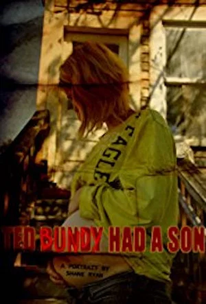 Постер: Ted Bundy Had a Son