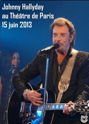 Постер: Johnny Hallyday en direct du Théâtre de Paris, La Soirée Anniversaire