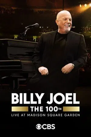 Постер: Billy Joel: The 100th - Live at Madison Square Garden