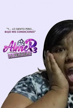 Постер: Under My Conditions: La Historia de Aimep3