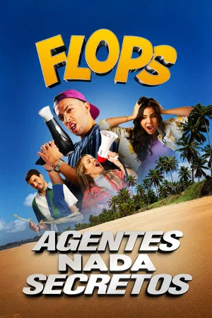 Постер: Flops: Agentes Nada Secretos