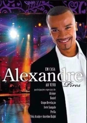 Постер: Alexandre Pires - Em Casa Ao Vivo