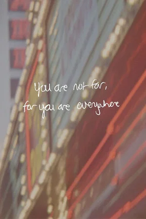 Постер: You are not far, for you are everywhere