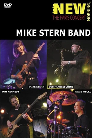 Постер: Mike Stern Band - New Morning - The Paris Concert
