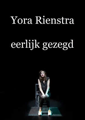 Постер: Yora Rienstra: Eerlijk Gezegd