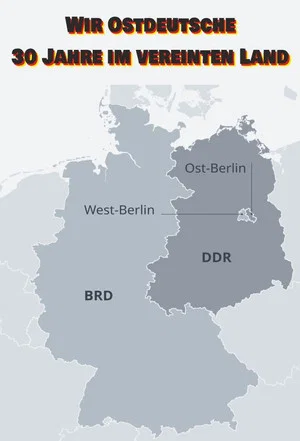 Постер: Wir Ostdeutsche - 30 Jahre im vereinten Land