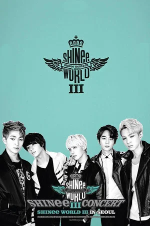 Постер: SHINee CONCERT "SHINee WORLD III"