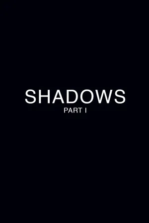 Постер: Shadows - Part 1