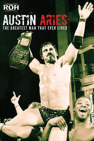 Постер: Austin Aries: The Greatest Man That Ever Lived