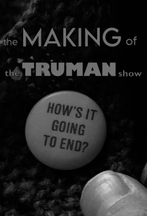 Постер: How's It Going to End - The Making of 'The Truman Show'
