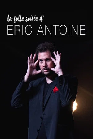 Постер: La folle soirée d'Eric Antoine