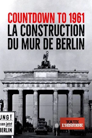 Постер: Countdown to 1961 : La construction du mur de Berlin