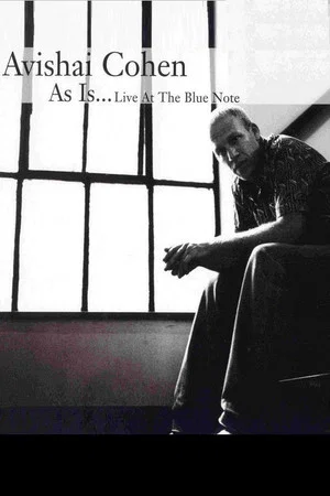 Постер: Avishai Cohen - As Is...Live at the Blue Note