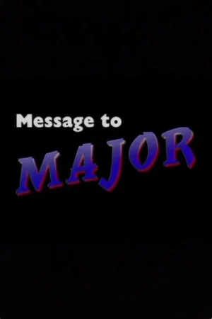 Постер: Message to Major