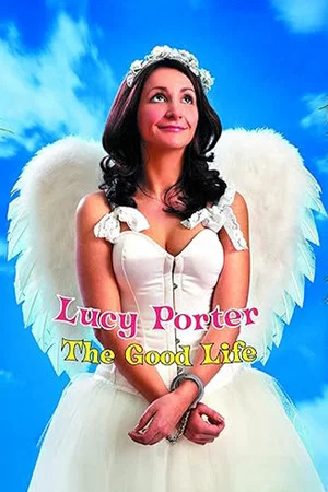 Постер: Lucy Porter: The Good Life