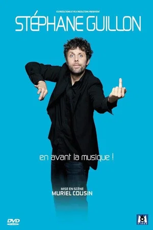Постер: Stéphane Guillon - En avant la musique !