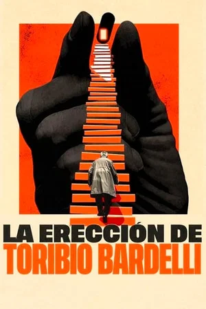 Постер: La erección de Toribio Bardelli