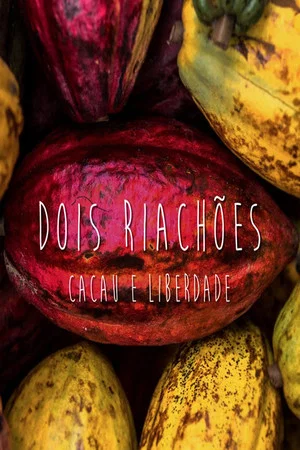 Постер: Dois Riachões - Cacau e Liberdade