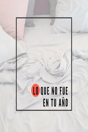 Постер: Lo que no fue en tu año