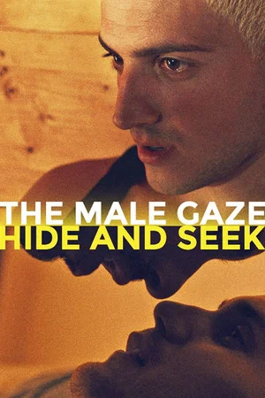 Постер: The Male Gaze: Hide and Seek