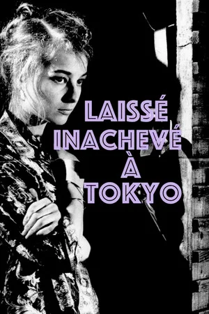 Постер: Laissé inachevé à Tokyo