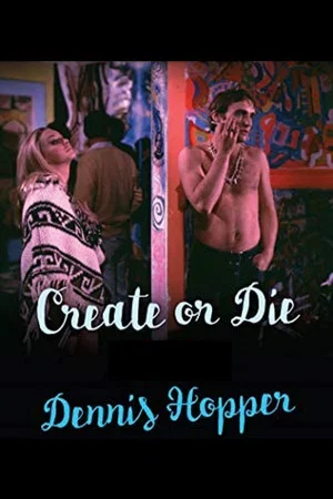 Постер: Dennis Hopper: Create (or Die)