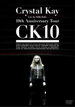 Постер: Crystal Kay Live in NHK Hall: 10th Anniversary Tour CK10
