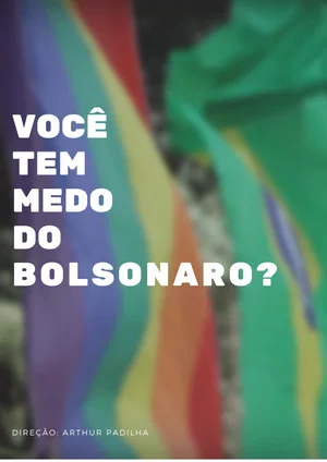 Постер: Você tem medo do Bolsonaro?
