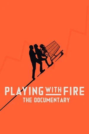 Постер: Playing with FIRE: The Documentary