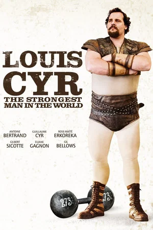 Постер: Louis Cyr: The Strongest Man in the World