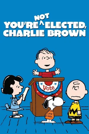 Постер: You're Not Elected, Charlie Brown