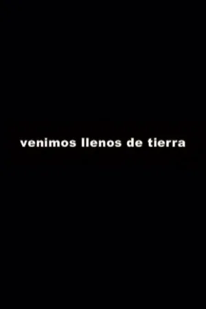 Постер: Venimos llenos de tierra