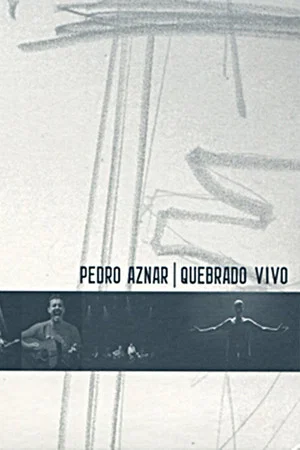 Постер: Pedro Aznar: Quebrado Vivo
