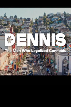 Постер: Dennis: The Man Who Legalized Cannabis